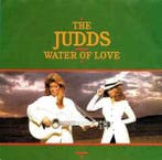 vinyl single 7 inch - The Judds - Water Of Love, Verzenden, Zo goed als nieuw