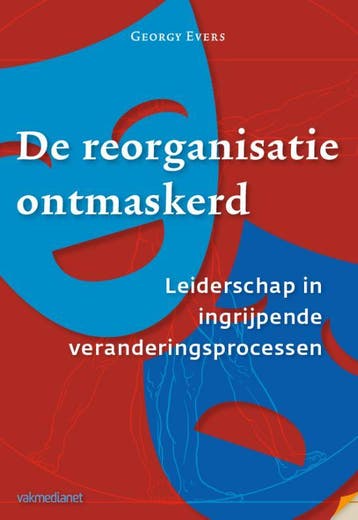De reorganisatie ontmaskerd 9789462760509, Boeken, Zo goed als nieuw