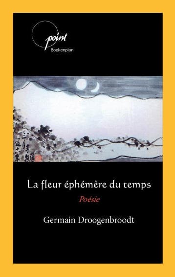 La Fleur Éphémère Du Temps | Germain Droogenbroodt | Nieuw, Ophalen of Verzenden, Nieuw, Germain Droogenbroodt
