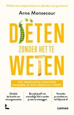 9789401496889 Dieten zonder het te weten | Tweedehands, Boeken, Verzenden, Zo goed als nieuw, Arno Monsecour