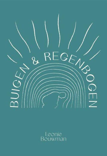 Buigen en regenbogen - Leonie Bouwman 9789083171777, Boeken, Verzenden, Gelezen, Leonie Bouwman