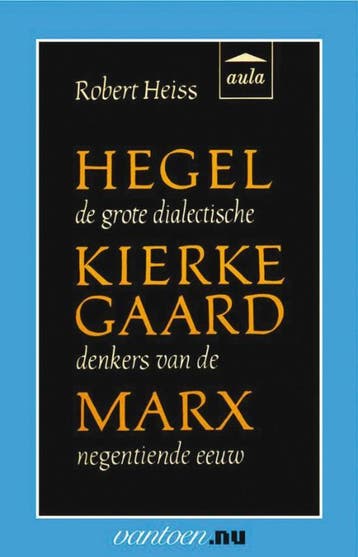 Hegel, Kierkegaard, Marx / Vantoen.nu 9789031507467 R. Heiss, Boeken, Verzenden, Gelezen, R. Heiss