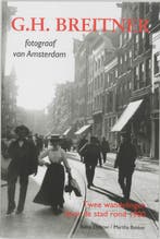 G.H. BREITNER-FOTOGRAAF VAN AMSTERDAM 9789068682663, Verzenden, Zo goed als nieuw, Maaike Bakker