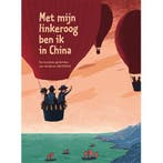 Met mijn linkeroog ben ik in China 9789079974108, Verzenden, Zo goed als nieuw
