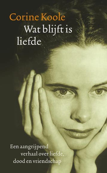 Wat blijft is liefde 9789050188234 Corine Koole, Verzenden, Gelezen, Corine Koole