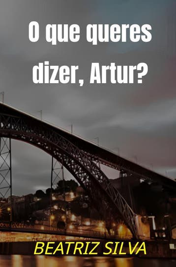 O Que Queres Dizer, Artur? | Beatriz Silva | Nieuw, Ophalen of Verzenden, Nieuw, Beatriz Silva