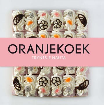 Oranjekoek - Tryntsje Nauta 9789056153373, Verzenden, Zo goed als nieuw, Tryntsje Nauta