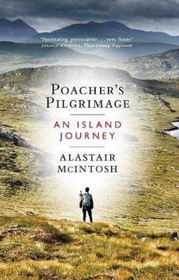 Poachers Pilgrimage - Alastair Mcintosh 9781780274683, Verzenden, Zo goed als nieuw, Alastair Mcintosh