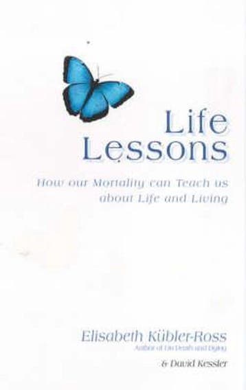 Life Lessons - Elisabeth Kubler-Ross & David Kessler, Boeken, Verzenden, Gelezen, Elisabeth Kubler-Ross & David Kessler