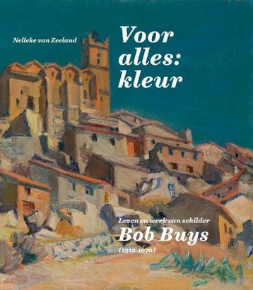Leven En Werk Van Bob Buys (1912-1970) | Nelleke Zeeland, Ophalen of Verzenden, Nieuw, Nelleke Zeeland