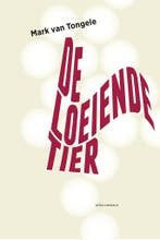 De loeiende tier (9789025450908, Mark Van Tongele), Verzenden, Nieuw