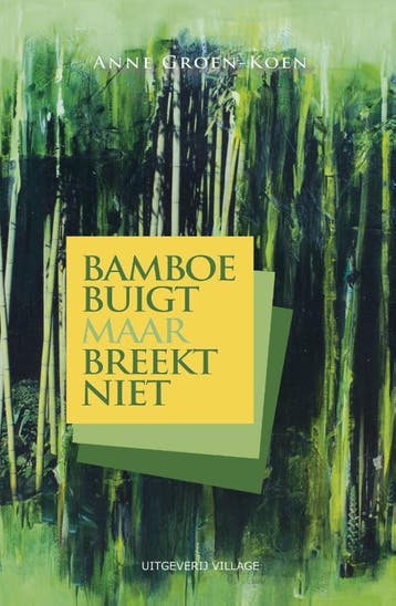 Bamboe Buigt Maar Breekt Niet | Anne Groen-Koen | Nieuw, Ophalen of Verzenden, Nieuw, Anne Groen-Koen