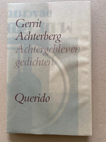 Gerrit Achterberg - Achtergebleven ( Postume ) Gedichten, Verzenden, Gelezen
