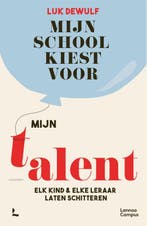 Mijn school kiest voor mijn talent 9789401490085 Luk Dewulf, Verzenden, Zo goed als nieuw, Luk Dewulf