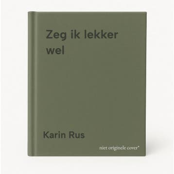 Zeg ik lekker wel - Karin Rus 9789021344362, Verzenden, Zo goed als nieuw, Karin Rus