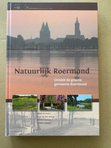 Natuurlijk Roermond - 15 Natuurhistorische wandelingen, Boeken, Geschiedenis | Stad en Regio, Verzenden, 20e eeuw of later, Zo goed als nieuw