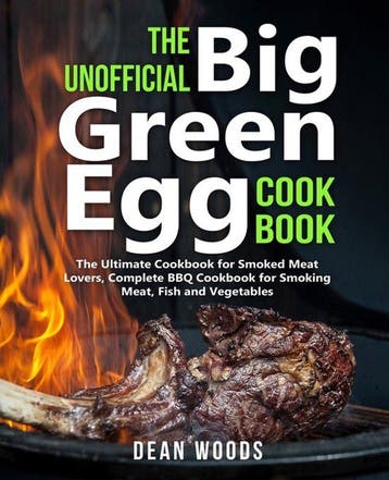 9781701878877 The Unofficial Big Green Egg Cookbook, Verzenden, Nieuw, Dean Woods