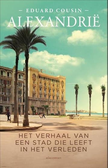 Alexandrië | 9789045049151 | Eduard Cousin, Ophalen of Verzenden, Zo goed als nieuw, Eduard Cousin