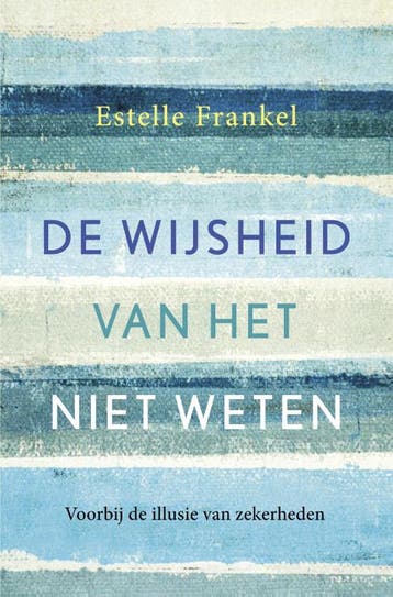 De wijsheid van het niet weten 9789020214192 Estelle Frankel, Verzenden, Zo goed als nieuw, Estelle Frankel