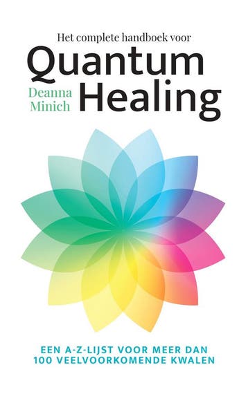 Het complete handboek voor quantum healing - Deanna Minich, Boeken, Verzenden, Zo goed als nieuw, Deanna Minich
