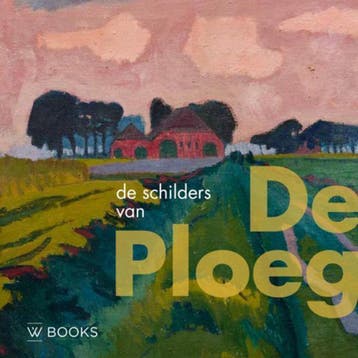 De schilders van De Ploeg / Kunstenaarskolonies en, Verzenden, Zo goed als nieuw, Van der Spek