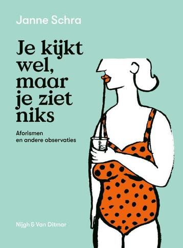 Je kijkt wel, maar je ziet niks - Janne Schra 9789038802220, Verzenden, Gelezen, Janne Schra
