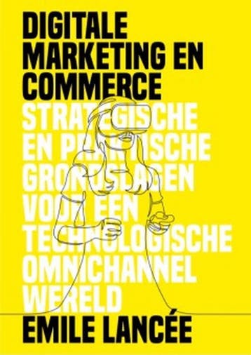 9789082126068 Digitale marketing en commerce | Tweedehands, Verzenden, Zo goed als nieuw, Emile Lancee