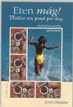 ETEN MAG! VERLIES EEN POND PER DAG 9789074899987 J. Drenthe, Boeken, Verzenden, Gelezen, J. Drenthe