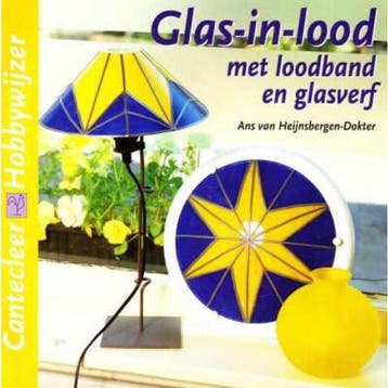 Glas-in-lood met loodband en glasverf / Cantecleer, Verzenden, Gelezen, A. van Heijnsbergen-Dokter