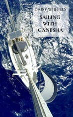Sailing with Ganesha 9789403605586 Daisy Wijffels, Boeken, Verzenden, Zo goed als nieuw, Daisy Wijffels