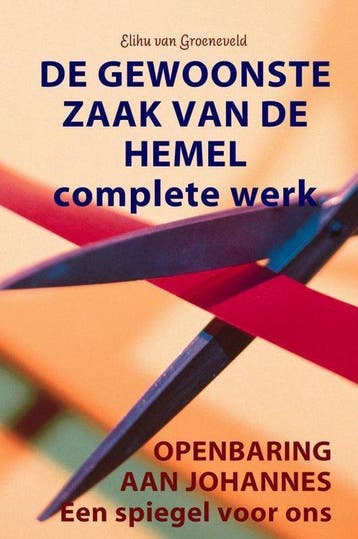 De gewoonste zaak van de hemel / Complete werk 9789402173147, Verzenden, Gelezen, Elihu van Groeneveld