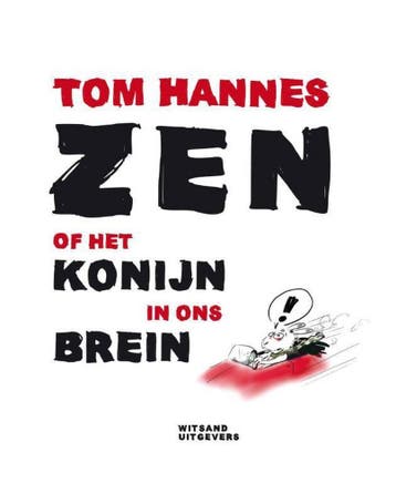 Zen, of het konijn in ons brein - Tom Hannes 9789490382001, Verzenden, Gelezen, Tom Hannes