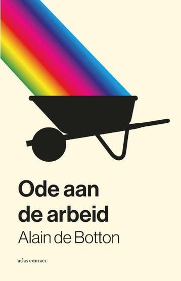 Een ode aan de arbeid - Alain de Botton 9789045045450, Boeken, Verzenden, Gelezen, Alain de Botton