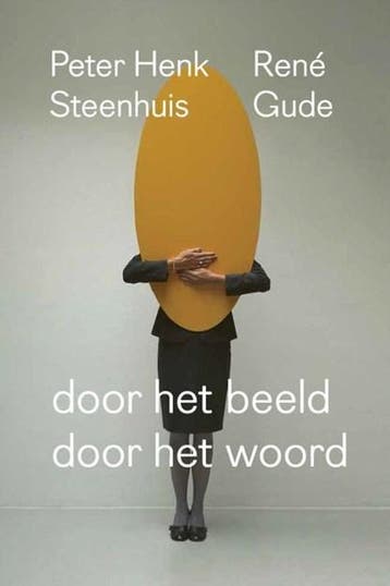 Door het beeld / Door het woord | 9789491693502 | Peter Henk, Ophalen of Verzenden, Zo goed als nieuw, Peter Henk Steenhuis ; René Gude