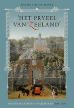 Het pryeel van Zeeland 9789087047320 Martin van den Broeke, Boeken, Verzenden, Zo goed als nieuw, Martin van den Broeke