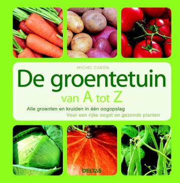 De groentetuin van A tot Z - M. Caron 9789044724776, Boeken, Verzenden, Gelezen, M. Caron