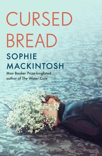 Cursed Bread | 9780241539620 | MACKINTOSH,  Sophie, Boeken, Literatuur, Zo goed als nieuw