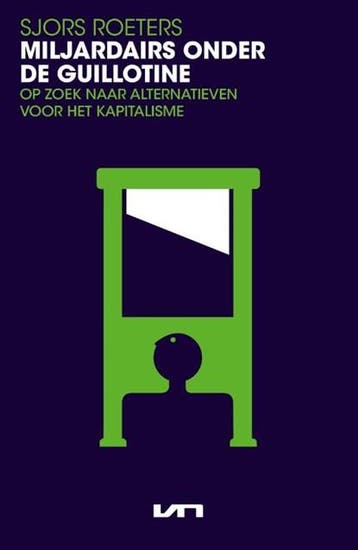 Miljardairs onder de guillotine | 9789400515222 | Sjors, Ophalen of Verzenden, Zo goed als nieuw, Sjors Roeters