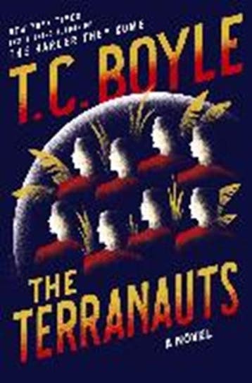TERRANAUTS | 9780062349408 | BOYLE,  Tom Coraghessan, Boeken, Ophalen of Verzenden, Zo goed als nieuw, BOYLE,  Tom Coraghessan