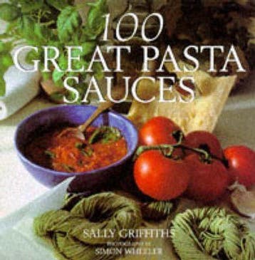 100 Great Pasta Sauces 9780297834694 Sally Griffiths, Verzenden, Gelezen, Sally Griffiths