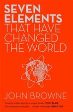 Seven Elements That Have Changed The World 9781780224367, Boeken, Verzenden, Zo goed als nieuw, John Browne