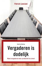 9789047005414 Vergaderen is dodelijk | Tweedehands, Boeken, Verzenden, Zo goed als nieuw, Patrick Lencioni