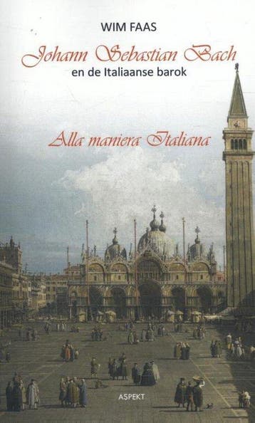 9789461539342 Johann Sebastian Bach en de Italiaanse barok, Boeken, Verzenden, Nieuw, Wim Faas