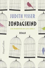 9789402702569 Zondagskind Boek - Roman over opgroeien met..., Boeken, Verzenden, Zo goed als nieuw, Judith Visser