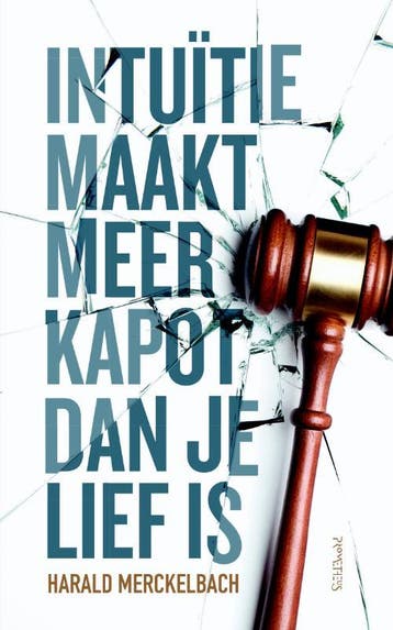 Intuïtie maakt meer kapot dan je lief is - Harald, Verzenden, Gelezen, Harald Merckelbach