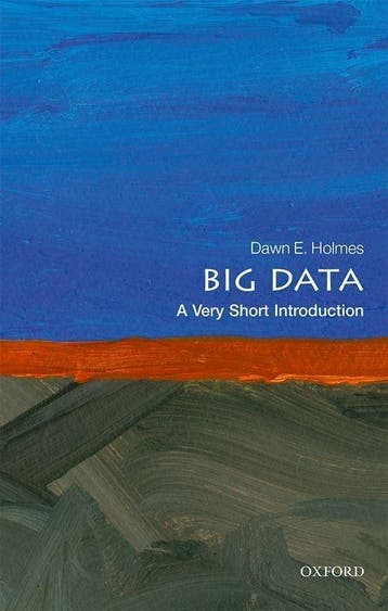Big Data: A Very Short Introduction | Nieuw, Ophalen of Verzenden, Nieuw, Dawn E. (faculty Member Holmes