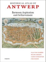 Historical Atlas Of Antwerp | Nieuw, Boeken, Ophalen of Verzenden, Nieuw, Ilja Damme; Hilde Greefs; Tim Soens; Iason Jongepier