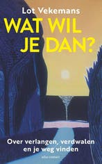 Wat Wil Je Dan? 9789045049427 Lot Vekemans, Boeken, Ophalen of Verzenden, Nieuw, Lot Vekemans