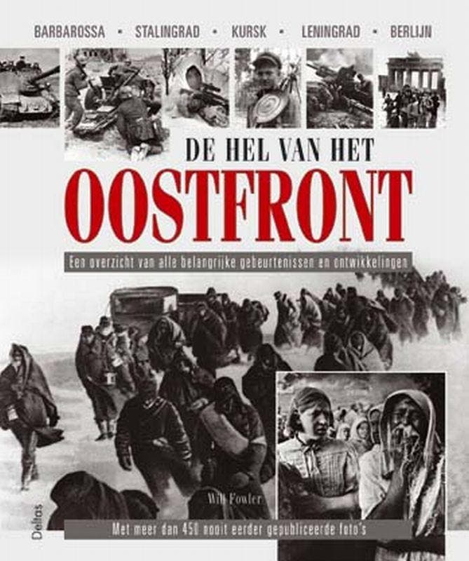 De hel van het Oostfront 9789044701296 W. Fowler, Boeken, Oorlog en Militair, Gelezen, Verzenden