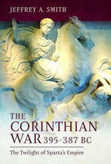 9781399072199 The Corinthian War, 395-387 BC, Verzenden, Nieuw, Jeffrey Smith